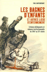 Les bagnes d'enfants et autres lieux d'enfermement vignette