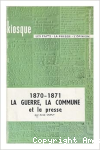 1870-1871, la guerre, la Commune et la presse vignette