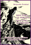 Nous fûmes les rebelles, nous fûmes les brigands vignette