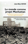 Le monde comme projet Manhattan vignette